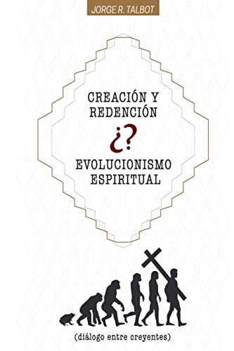 Stock image for Creacion o Evolucion Espiritual: Dialogo entre Creyentes for sale by THE SAINT BOOKSTORE