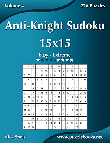 9781503152434: Anti-Knight Sudoku 15x15 - Easy to Extreme - Volume 4 - 276 Puzzles