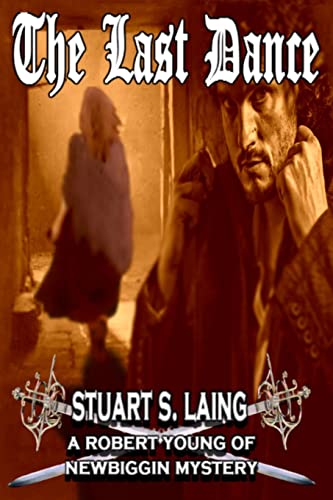 Beispielbild fr The Last Dance: A Robert Young of Newbiggin Mystery zum Verkauf von THE SAINT BOOKSTORE