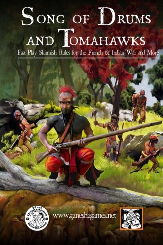 Beispielbild fr Song of Drums and Tomahawks: Fast Play Skirmish Rules for the French Indian War and More zum Verkauf von New Legacy Books