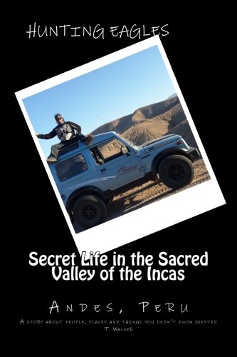 9781503157156: Hunting Eagles: Secret life in the Sacred Valley of the Incas Andes, Peru