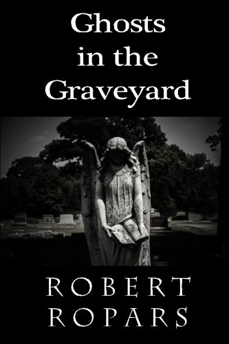 Imagen de archivo de Ghosts in the Graveyard a la venta por MLC Books