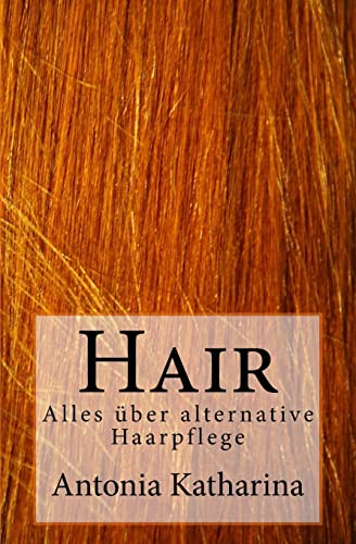 Beispielbild fr Hair: Alles ber alternative Haarpflege zum Verkauf von medimops