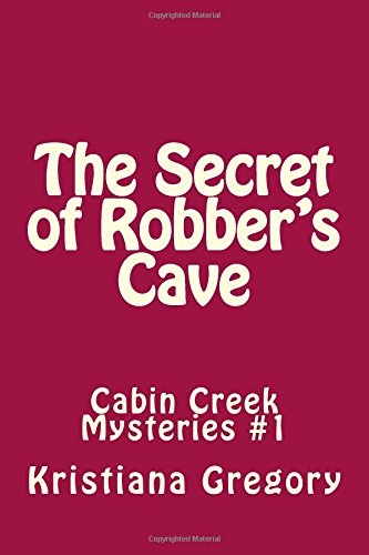 9781503159709: The Secret of Robber's Cave (Cabin Creek Mysteries)