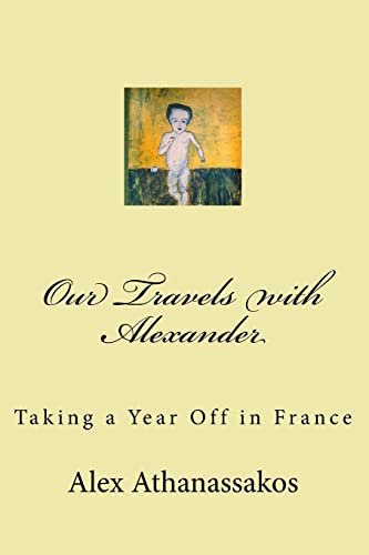 9781503160026: Our Travels with Alexander: Taking a year off in France [Idioma Ingls]