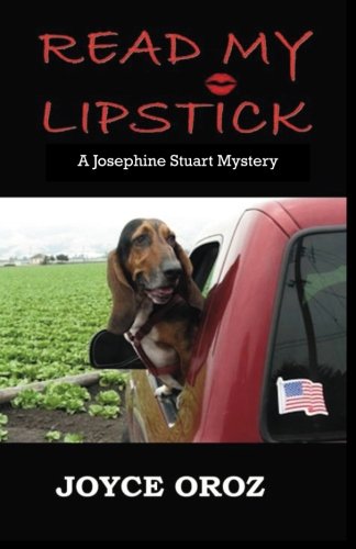 Beispielbild fr Read My Lipstick: A Josephine Stuart Mystery (The Josephine Stuart Mystery Series) zum Verkauf von -OnTimeBooks-