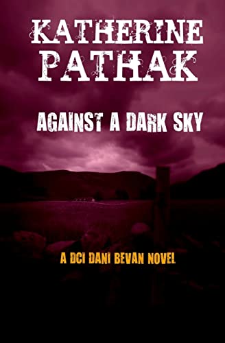Stock image for Against a Dark Sky (The DCI Dani Bevan detective novels) for sale by MusicMagpie