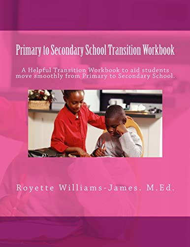 Beispielbild fr Primary to Secondary School Transition Workbook: A Helpful Guide for Primary School Students adjusting to changes that occur at Secondary School. zum Verkauf von WorldofBooks