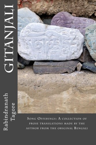 Stock image for Gitanjali: Song Offerings: A Collection of Prose Translations Made by the Author from the Original Bengali for sale by ThriftBooks-Dallas