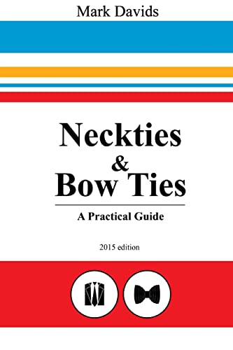 Beispielbild fr Neckties & Bow Ties: A Practical Guide zum Verkauf von ZBK Books