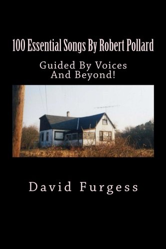 Beispielbild fr 100 Essential Songs By Robert Pollard: Genius Needs No Remx zum Verkauf von THE SAINT BOOKSTORE