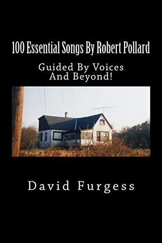 9781503168756: 100 Essential Songs By Robert Pollard: Genius Needs No Remx