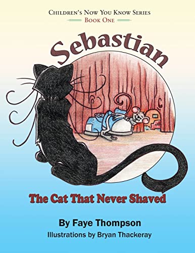 Imagen de archivo de Sebastian: The Cat That Never Shaved (Children's Now You Know Series) a la venta por SecondSale