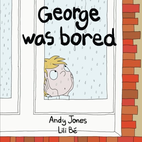 9781503175525: George Was Bored