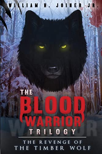 Stock image for The Blood Warrior Trilogy: The Revenge of the Timber Wolf for sale by HPB Inc.