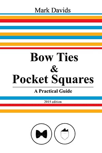 Beispielbild fr Bow Ties & Pocket Squares: A Practical Guide zum Verkauf von AwesomeBooks