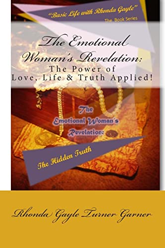 9781503180161: "Basic Life with Rhonda Gayle" Book Series: The Emotional Woman's Revelation: The Hidden Truth: The POWER of LOVE - LIFE - TRUTH Applied!: Volume 2