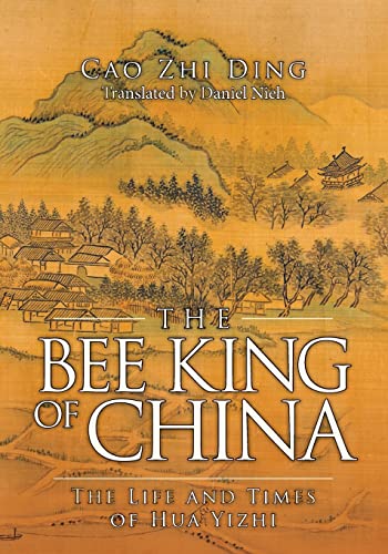 Imagen de archivo de The Bee King of China: The Life and Times of Hua Yizhi a la venta por Lucky's Textbooks