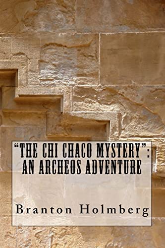 Stock image for The Chi Chaco Mystery": An Archeo's Adventure for sale by THE SAINT BOOKSTORE