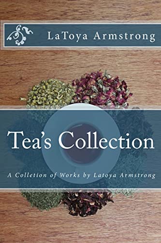 Beispielbild fr Tea's Collection: A Colletion of Works by LaToya Armstrong zum Verkauf von Open Books