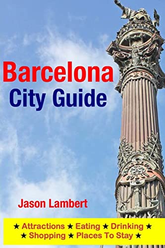 9781503184787: Barcelona City Guide: Sightseeing, Hotel, Restaurant & Shopping Highlights (Illustrated)
