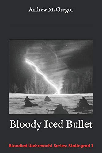 Beispielbild fr Bloody Iced Bullet: 1 (Bloodied Wehrmacht) zum Verkauf von AwesomeBooks