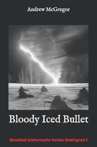 Stock image for Bloody Iced Bullet: 1 (Bloodied Wehrmacht) for sale by AwesomeBooks
