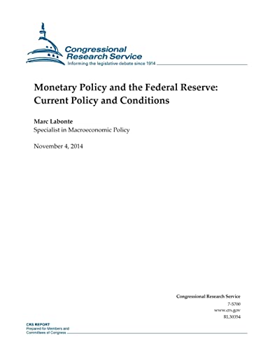 Stock image for Monetary Policy and the Federal Reserve: Current Policy and Conditions (CRS Reports) for sale by Lucky's Textbooks