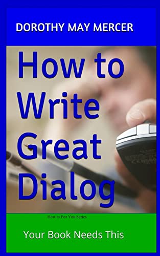 Beispielbild fr How to Write Great Dialog: Your Book Needs This (How to For You) zum Verkauf von Save With Sam