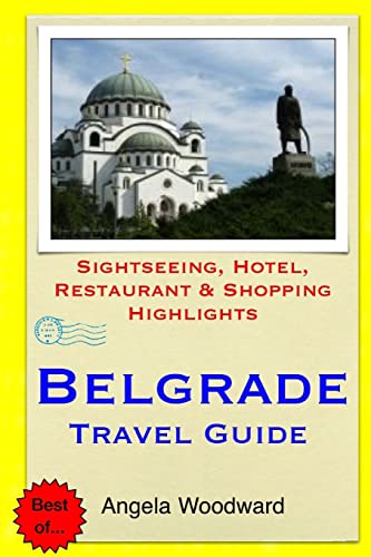 9781503196124: Belgrade Travel Guide: Sightseeing, Hotel, Restaurant & Shopping Highlights [Idioma Ingls]