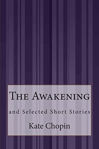9781503197121: The Awakening: and Selected Short Stories