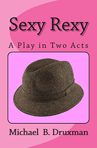 9781503197879: Sexy Rexy: A Play in Two Acts (The Hollywood Legends)