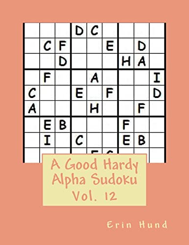 Beispielbild fr A Good Hardy Alpha Sudoku Vol. 12 zum Verkauf von THE SAINT BOOKSTORE