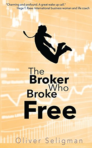 9781503204478: The Broker Who Broke Free: Happiness is found within