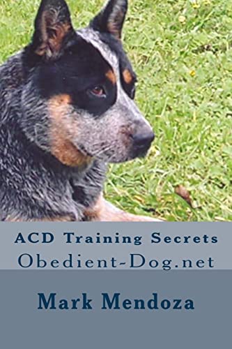 9781503205338: ACD Training Secrets: Obedient-Dog.net