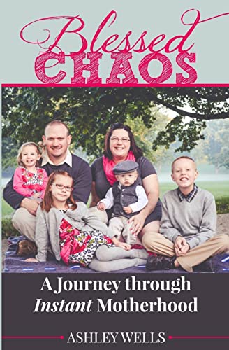 Stock image for Blessed Chaos: A Journey through Instant Motherhood for sale by THE SAINT BOOKSTORE