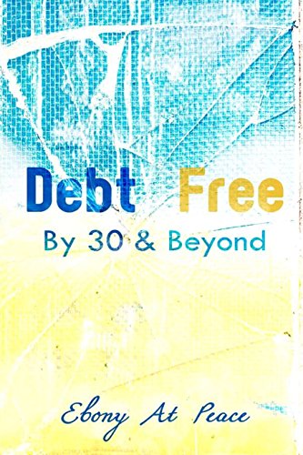 Beispielbild fr Debt Free by 30 & Beyond zum Verkauf von Revaluation Books