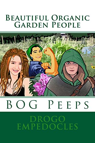 Stock image for Beautiful Organic Garden People: BOG Peeps for sale by ALLBOOKS1