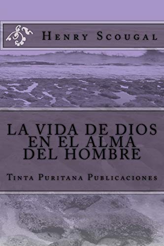 9781503228368: LA VIDA DE DIOS EN EL ALMA DEL HOMBRE (Henry Scougal) (Spanish Edition)