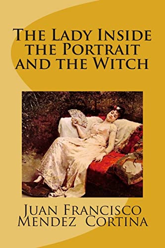 9781503229976: The Lady Inside the Portrait and The Witch: A magical fantasy romance adventure that will leave you captivated with imagination.