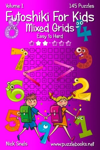 Beispielbild fr Futoshiki For Kids Mixed Grids - Volume 1 - 145 Puzzles zum Verkauf von WorldofBooks