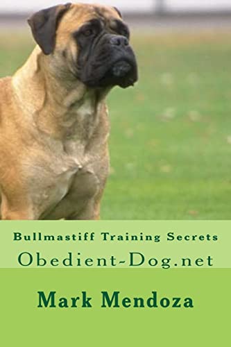 Beispielbild fr Bullmastiff Training Secrets: Obedient-Dog.net zum Verkauf von Lucky's Textbooks