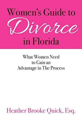 Imagen de archivo de Women's Guide to Divorce in Florida: What Women Need to Gain an Advantage in The Process a la venta por Save With Sam