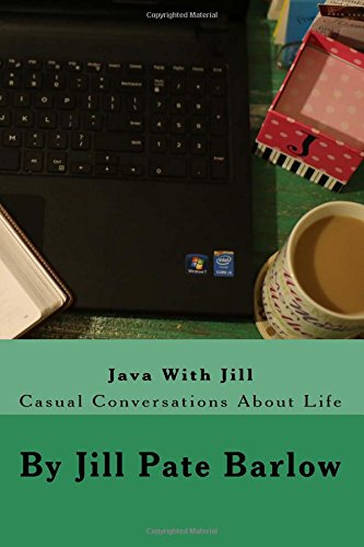9781503235359: Java With Jill: Casual Conversations About Life: Selections from the blog: Java With Jill