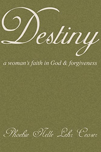 9781503238527: Destiny: A Woman's Faith in God and Forgiveness