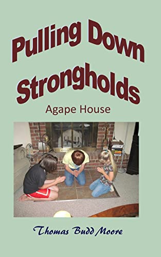 Stock image for Pullinbg Down Strongholds Agape House for sale by THE SAINT BOOKSTORE