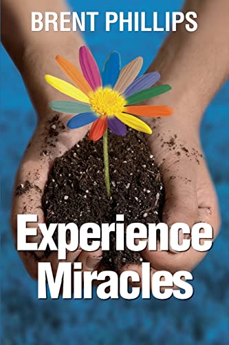 Stock image for Experience Miracles: Faith Changes Everything. for sale by HPB-Diamond