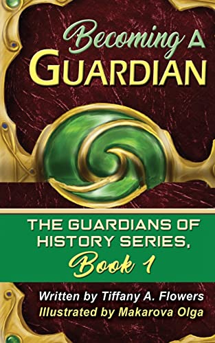 Stock image for Becoming a Guardian: The Guardians of History Series, Book 1 for sale by THE SAINT BOOKSTORE