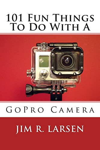 Imagen de archivo de 101 Fun Things To Do With A GoPro Camera a la venta por WorldofBooks