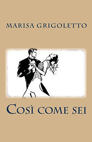 Cosi Come SEI (Paperback) - Grigoletto Marisa